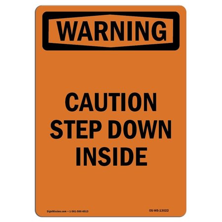 SIGNMISSION OSHA WARNING Sign, Caution Step Down Inside, 18in X 12in Decal, 12" W, 18" H, Portrait OS-WS-D-1218-V-13022